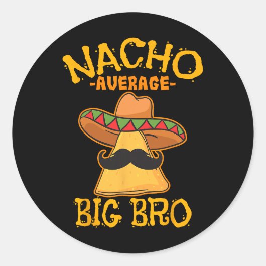 Nacho Average Big Bro Brother Sibling Cinco De May Runder Aufkleber (Vorderseite)