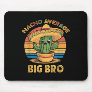 Nacho Average Big Bro Matching Mexican Cinco De Ma Mousepad