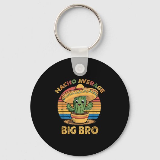 Nacho Average Big Bro Matching Mexican Cinco De Ma Schlüsselanhänger (Vorderseite)