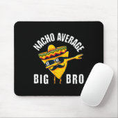 Nacho Average Big Bro T-Shirt Dab Brother Sibling Mousepad (Mit Mouse)