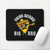 Nacho Average Big Bro T-Shirt Dab Brother Sibling Mousepad (Mit Mouse)