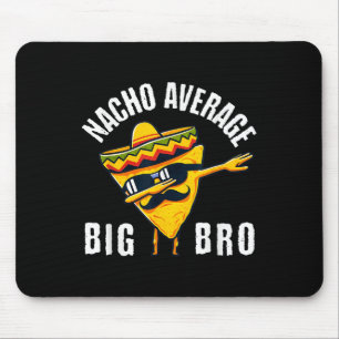 Nacho Average Big Bro T-Shirt Dab Brother Sibling Mousepad