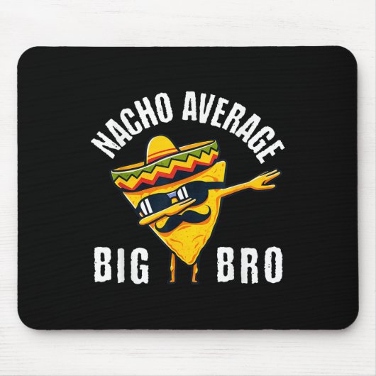 Nacho Average Big Bro T-Shirt Dab Brother Sibling Mousepad (Vorne)