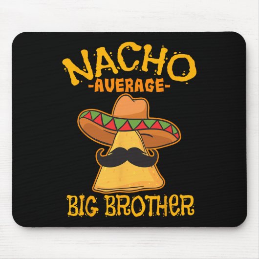 Nacho Average Big Brother Mexiko Bro Sibling Cinc Mousepad (Vorne)