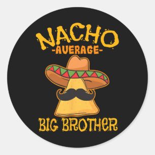 Nacho Average Big Brother Mexiko Bro Sibling Cinc Runder Aufkleber