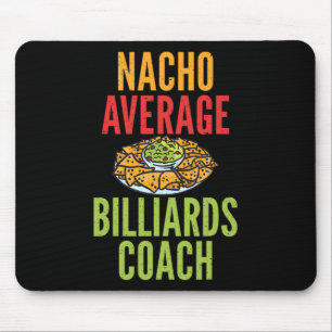 Nacho Average Billiard Coach Mexican Pool Billiar Mousepad
