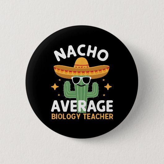 Nacho Average Biology Teacher Cinco De Mayo Mexica Button (Vorderseite)