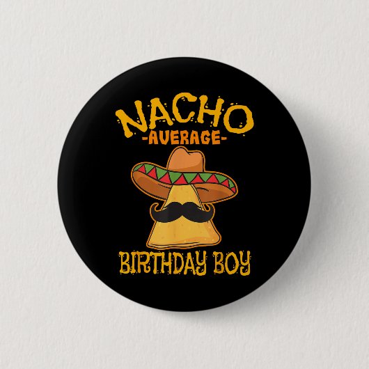 Nacho Average Birthday Boy Bday Celebration Cinco Button (Vorderseite)