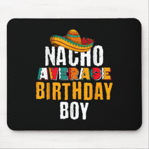 Nacho Average Birthday Boy Cinco De Mayo Funny Mex Mousepad