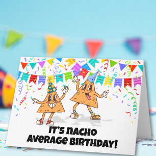 Nacho Average Birthday Funny Pun Karte