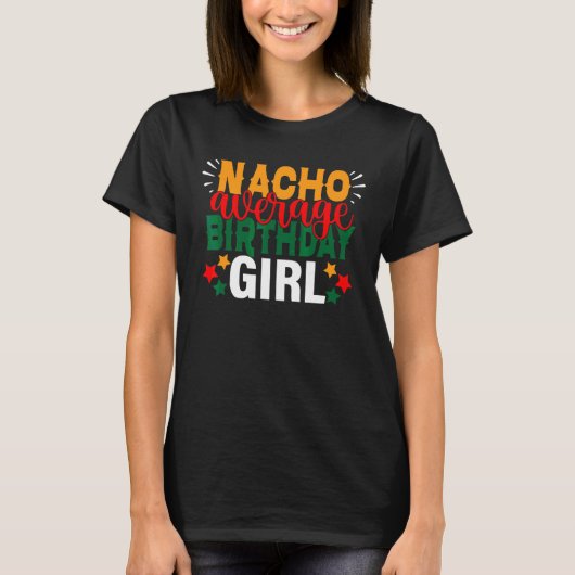 Nacho Average Birthday Girl Cinco De Mayo Mexican T-Shirt (Vorderseite)