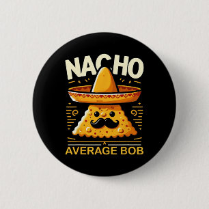 Nacho Average Bob Personalisiert Name Funny mexika Button