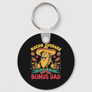 Nacho Average Bonus Vater Mexican Matching Cinco D Schlüsselanhänger