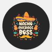 Nacho Average Boss Cinco De Mayo Fiesta Sombrero H Runder Aufkleber (Vorderseite)