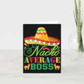 Nacho Average Boss Fun Gift Cinco De Mayo Karte (Vorderseite)
