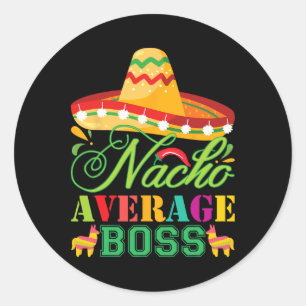 Nacho Average Boss Fun Gift Cinco De Mayo Runder Aufkleber