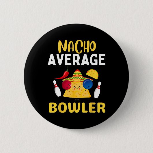 Nacho Average Bowler Cinco De Mayo Bowling Mexican Button (Vorderseite)