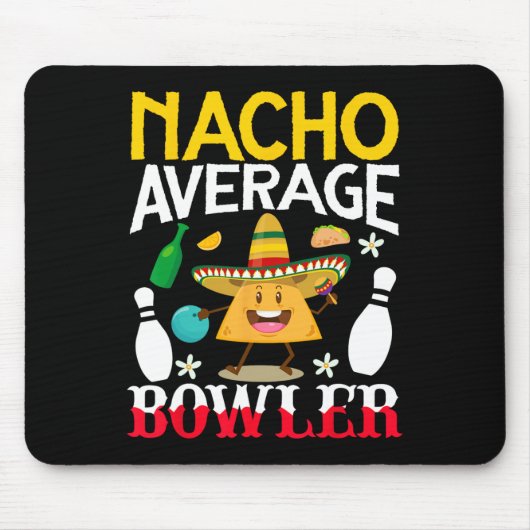 Nacho Average Bowler Cinco De Mayo Bowling Mexican Mousepad (Vorne)