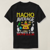 Nacho Average Bowler Cinco de Mayo Bowling Mexican T-Shirt (Design vorne)