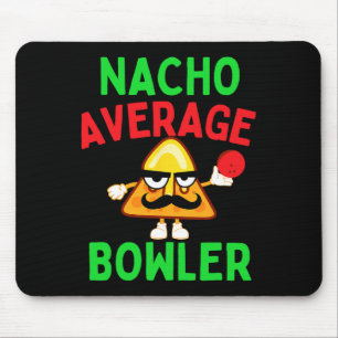 Nacho Average Bowler Cinco De Mayo Bowling Mexikan Mousepad