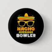 Nacho Average Bowler Cinco De MayoNacho Average Bo Button (Vorderseite)