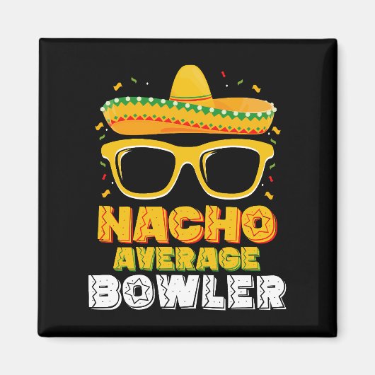 Nacho Average Bowler Cinco De MayoNacho Average Bo Magnet (Vorne)