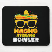 Nacho Average Bowler Cinco De MayoNacho Average Bo Mousepad (Vorne)