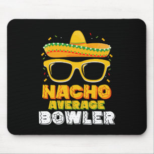 Nacho Average Bowler Cinco De MayoNacho Average Bo Mousepad
