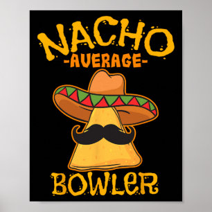 Nacho Average Bowler Mexikanischer Bowling Cinco D Poster