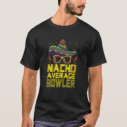 Nacho Average Bowler Mexikanischer Bowling Cinco D T-Shirt (Vorderseite)