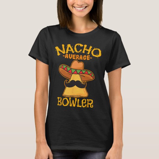 Nacho Average Bowler Mexikanischer Bowling Cinco D T-Shirt (Vorderseite)