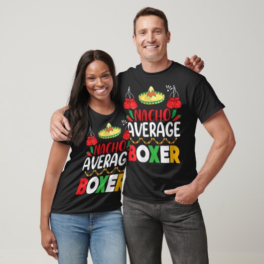 Nacho Average Boxer Cinco De Mayo Party Fes T-Shirt (Unisex)