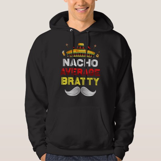 Nacho Average Bratty Funny Cinco De Mayo Mexican P Hoodie (Vorderseite)