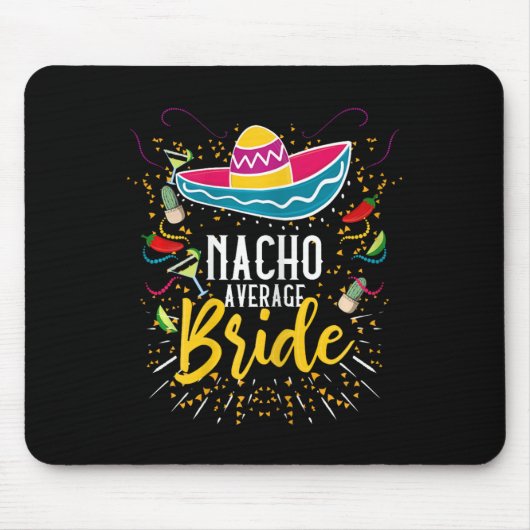 Nacho Average Bride Cinco De Mayo Mexican Fiesta Mousepad (Vorne)