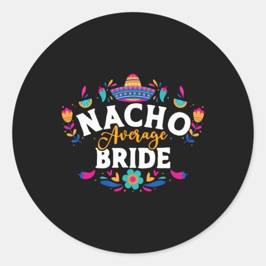Nacho Average Bride Cinco De Mayo Mexican Matching Runder Aufkleber (Vorderseite)