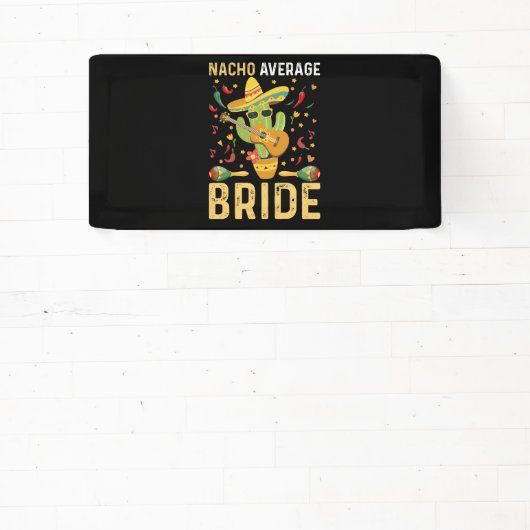 Nacho Average Bride Cinco De Mayo Mexican Wedding Banner (InSitu)