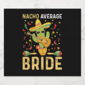Nacho Average Bride Cinco De Mayo Mexican Wedding Bierflaschenetikett (Einzelnes Label)