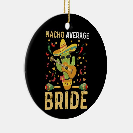 Nacho Average Bride Cinco De Mayo Mexican Wedding Keramik Ornament (Rechts)