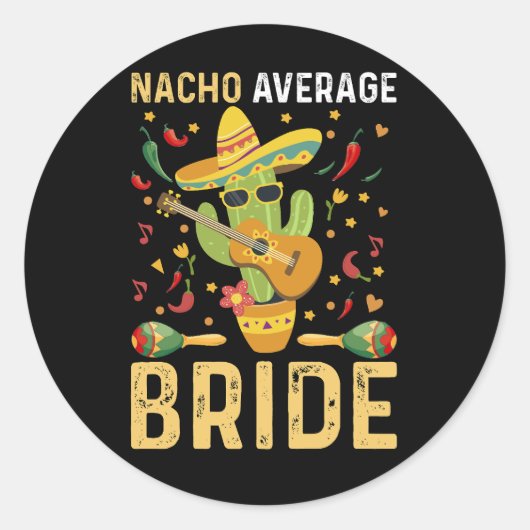 Nacho Average Bride Cinco De Mayo Mexican Wedding Runder Aufkleber (Vorderseite)