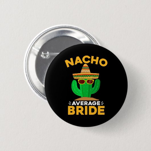 Nacho Average Bride Funny Mexican Cinco De Mayo Button (Vorne & Hinten)