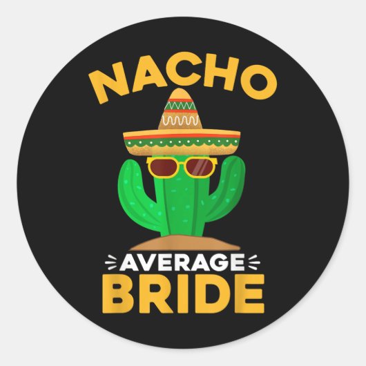 Nacho Average Bride Funny Mexican Cinco De Mayo Runder Aufkleber (Vorderseite)