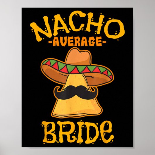 Nacho Average Bride Mexican Cinco De Mayo Fiesta Poster (Vorne)