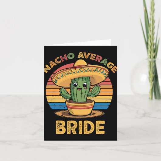 Nacho Average Bride Mexican Cinco De Mayo Funny Karte (Vorderseite)