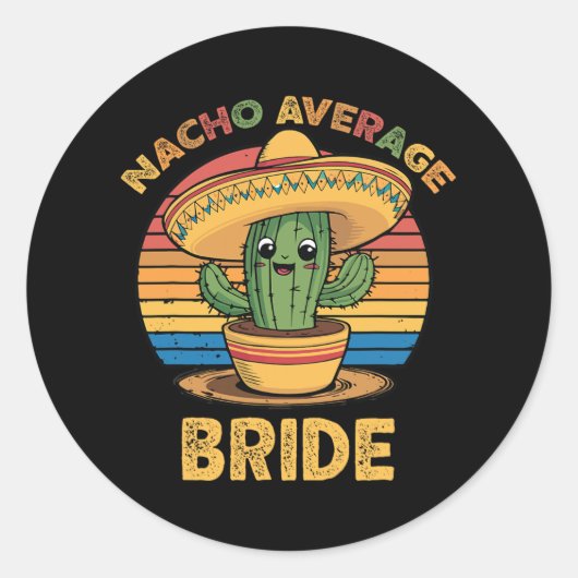 Nacho Average Bride Mexican Cinco De Mayo Funny Runder Aufkleber (Vorderseite)