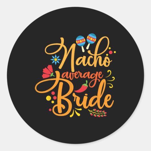 Nacho Average Bride Nachos Lover Funny Wedding Gif Runder Aufkleber (Vorderseite)