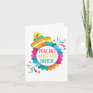 Nacho Average Bride Shirt Cinco De Mayo Wedding _1 Karte