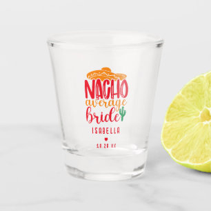 Nacho Average Bride Spanish Funny Wedding Name Schnapsglas