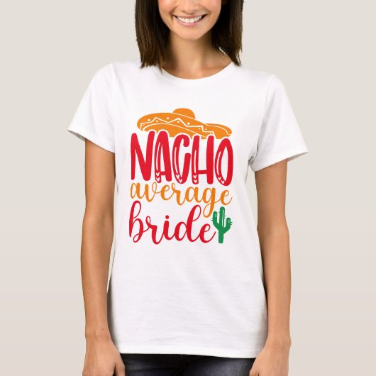 Nacho Average Bride Spanish Sombrero Funny Wedding T-Shirt (Vorderseite)