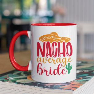 Nacho Average Bride Spanish Sombrero Funny Wedding Tasse