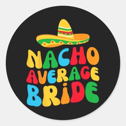 Nacho Average Bridge My Final Fiesta Bachelorette Runder Aufkleber (Vorderseite)